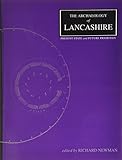The archaeology of Lancashire : present state and future priorities