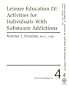 Leisure Education Activities for Individuals With Substance Addictions (Leisure Education Series IV)