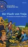 Tatort Forschung - Der Fluch von Troja: Ein Ratekrimi um Heinrich Schliemann - Bellinda