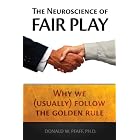 The Neuroscience of Fair Play: Why We (Usually) Follow the Golden Rule by  Donald W. Pfaff and Edward O. Wilson