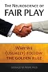The Neuroscience of Fair Play: Why We (Usually) Follow the Golden Rule