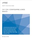 Day One: Configuring Junos Basics