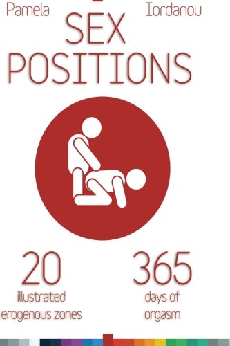 sex positions sex positions all about sex 20 erogenous zones 365 days of pleasure the ultimate sex guide