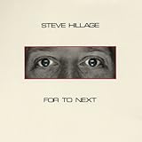 フォー・トゥ・ネクスト/アンド・ノット・オア(紙ジャケット仕様) スティーヴ・ヒレッジ