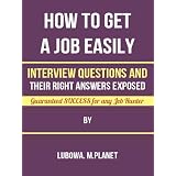 HowToGetAJobEasily-InterviewQuestionsAndTheirRightAnswersExposed