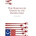 Politics of Chaos in the Middle East, The (Columbia/Hurst)