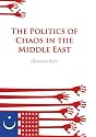 The Politics of Chaos in the Middle East (Columbia/Hurst)