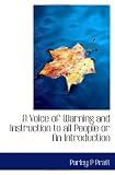 A Voice of Warning and Instruction to all People or An Introduction