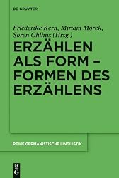 Erzahlen Als Form - Formen Des Erzahlens (Reihe Germanistische Linguistik) (German Edition)