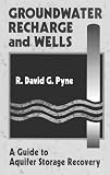 Groundwater Recharge and Wells: A Guide to Aquifer Storage Recovery