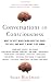 Image of Conversations on Consciousness: What the Best Minds Think about the Brain, Free Will, and What It Means to Be Human