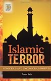 Islamic Terror: Conscious and Unconscious Motives (Praeger Security International) Islamic Terror: Conscious and Unconscious Motives (Praeger Security International)