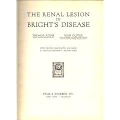 The Renal Lesion in Bright's Disease by Thomas Addis and Jean Oliver