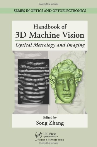 Handbook of 3D Machine Vision: Optical Metrology and Imaging (Series in Optics and Optoelectronics)