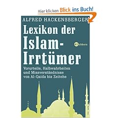 Lexikon der Islam-Irrt�mer. Vorurteile, Halbwahrheiten und Missverst�ndnisse von Al-Qaida bis Zeitehe