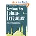 Lexikon der Islam-Irrt�mer. Vorurteile, Halbwahrheiten und Missverst�ndnisse von Al-Qaida bis Zeitehe