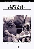 Aging and Everyday Life (Blackwell Readers in Sociology)