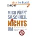 Mich wirft so schnell nichts um: Wie Sie Krisen meistern und warum Scheitern kein Fehler ist