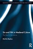 Sin and Filth in Medieval Culture: The Devil in the Latrine (Routledge Studies in Medieval Literature and Culture)