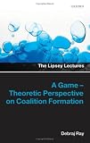 A Game-Theoretic Perspective on Coalition Formation (The Lipsey Lectures)
