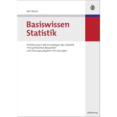 Basiswissen Statistik: Einf�hrung in die Grundlagen der Statistik mit zahlreichen Beispielen und �bungsaufgaben mit L�sungen