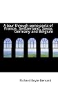 A Tour Through Some Parts of France, Switzerland, Savoy, Germany and Belgium
