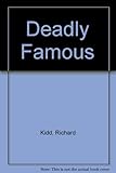 Deadly famous