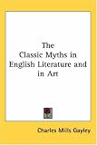 The Classic Myths in English Literature and in Art