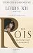 Louis XII : Le P�re du peuple