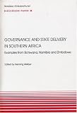 Governance and State Delivery in Southern Africa: Examples from Botswana, Namibia and Zimbabwe (NAI Discussion Papers)