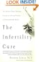 The Infertility Cure: The Ancient Chinese Wellness Program for Getting Pregnant and Having Healthy Babies