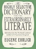 The Highly Selective Dictionary for the Extraordinarily Literate
