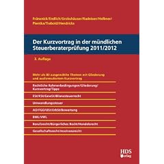 Der Kurzvortrag in der m�ndlichen Steuerberaterpr�fung 2011/2012, 3. Auflage 2011