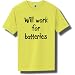 Will work for batteries Short Sleeve Bright Neon T-Shirt - Available in 5 bright colors