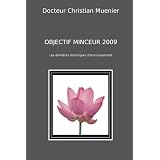 OBJECTIF MINCEUR 2009 - Les derni�res techniques d'amincissementpar Dr Christian Muenier