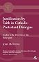 Justification by Faith in Catholic-Protestant Dialogue (Scholars' Editions in Theology)