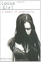 Loose Girl: A Memoir of Promiscuity