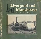 Liverpool and Manchester : a photographic essay: the official British Rail photographic record of the 1980 Rainhill cavalcade of rail transport