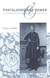 Pantaloons and Power: A Nineteenth-Century Dress Reform in the United States