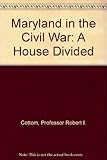 Maryland in the Civil War : a house divided