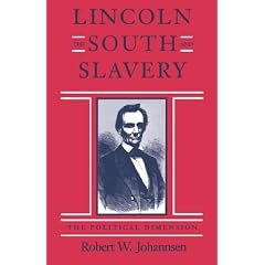 Lincoln, the South, and Slavery: The Political Dimension (The Walter Lynwood Fleming Lectures in Southern History)