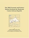 The 2006 Economic and Product Market Databook for Berberati, Central African Republic