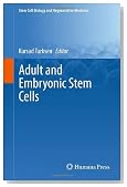 Adult and Embryonic Stem Cells (Stem Cell Biology and Regenerative Medicine)