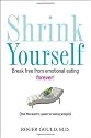 Shrink Yourself: Break Free from Emotional Eating Forever