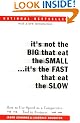 It's Not the Big That Eat the Small...It's the Fast That Eat the Slow: How to Use Speed as a Competitive Tool in Business