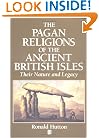 The Pagan Religions of the Ancient British Isles: Their Nature and Legacy