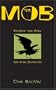 The Mob: Feather and Bone (The Crow Chronicles)