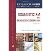 Romanticism and Transcendentalism, 1820-1865 (Research Guide to American Literature)