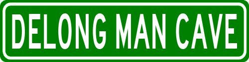 DELONG MAN CAVE Sign - Personalized Last Name Sign - Aluminum - 6 x 24 Inches
