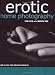Erotic Home Photography: How to Take Your Own Nude Portraits
